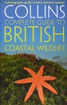 Collins Complete Guide to British Coastal Wildlife